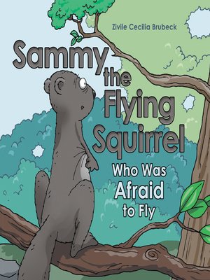 cover image of Sammy the Flying Squirrel